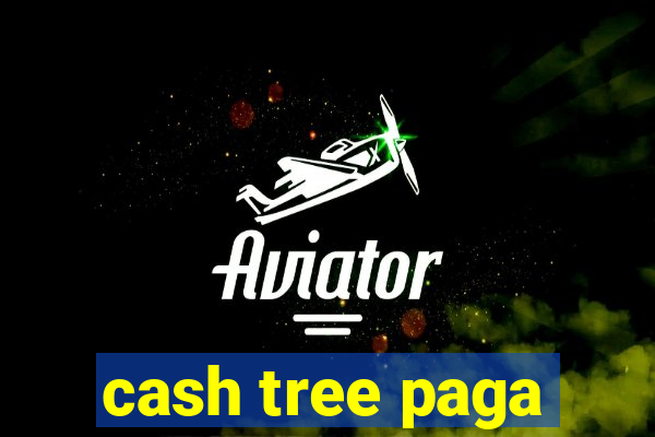 cash tree paga